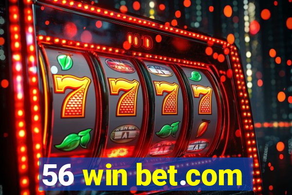 56 win bet.com